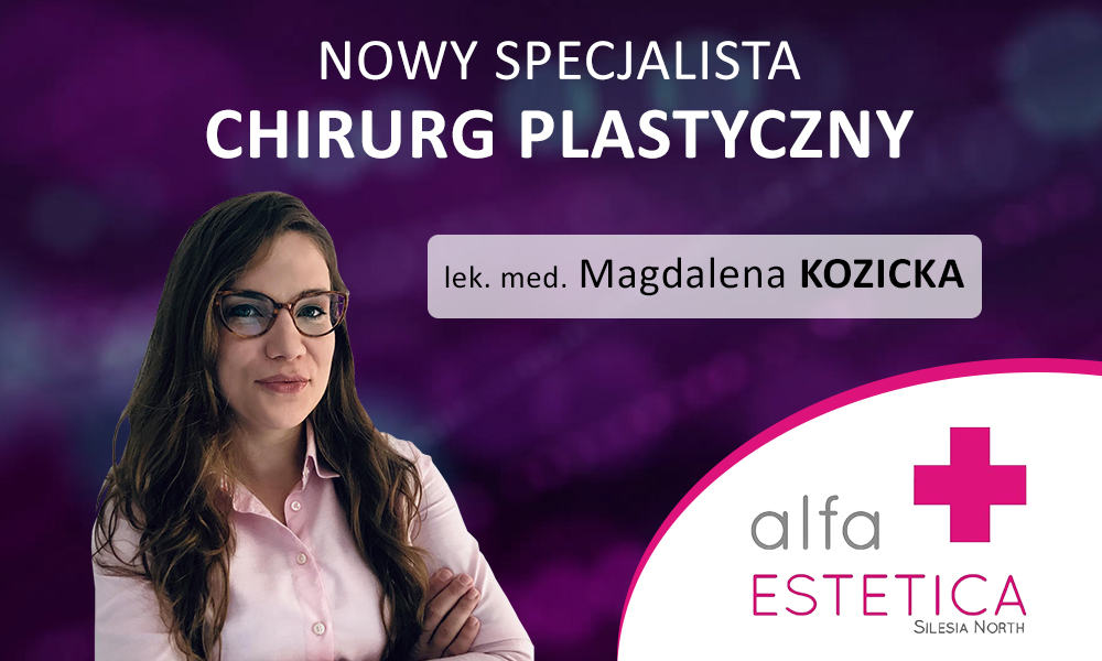 Magdalena Kozicka nowy chirurg plastyczny Alfaestetica